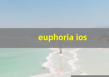 euphoria ios